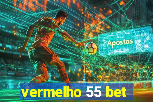 vermelho 55 bet